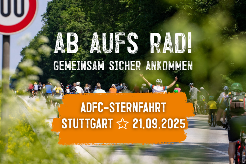 Großbild Sternfahrt Eine Gruppe Radelnder. Im ADFC-Design steht "Ab aufs Rad! Gemeinsam sicher ankommen ADFC Sternfahrt Stuttgart 21.09.2025" auf dem Bild